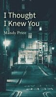 Mandy Price - I Thought I Knew You, Inbunden. Tillgänglighet: Lägg i varukorg