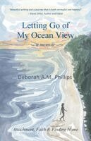 Deborah a M Phillips - Letting Go of My Ocean View, Häftad. Tillgänglighet: Lägg i varukorg