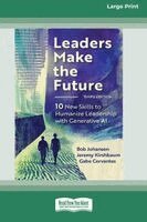 Bob Johansen Jeremy Kirsh Cervantes, Gabe Cervantes - Leaders Make the Future, Third Edition, Häftad