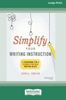 April Smith - Simplify Your Writing Instruction, Häftad