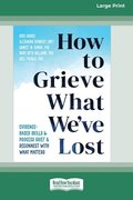 How to Grieve What We've Lost