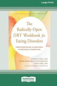 Radically Open DBT Workbook for Eating Disorders