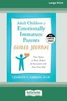 Lindsay C Gibson - Adult Children of Emotionally Immature Parents Guided Journal, Häftad