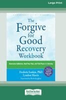 Frederic Luskin - Forgive for Good Recovery Workbook, Häftad