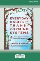 Adam Kahane - Everyday Habits for Transforming Systems, Häftad