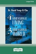 Fourth Dimensional Living in a Three Dimensional World [Standard Large Print 16 Pt Edition]