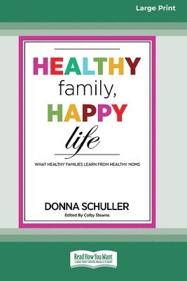 Donna Schuller - Healthy Family, Happy Life, Häftad