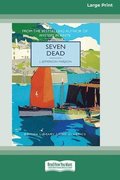 Seven Dead [Large Print 16 Pt Edition]