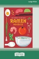 Toni Patrick - 101 Things to Do with Ramen Noodles [LP 16 Pt Edition], Häftad