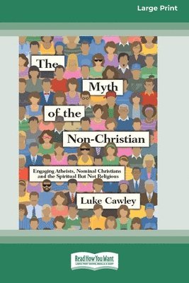 Luke Cawley - Myth of the Non-Christian, Häftad. Tillgänglighet: Lägg i varukorg