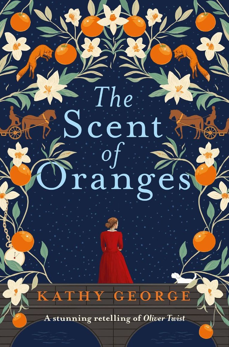 Kathy George - Scent of Oranges: The stunning literary retelling of the beloved classic Oliver Twist from a brilliant Australian author., Häftad