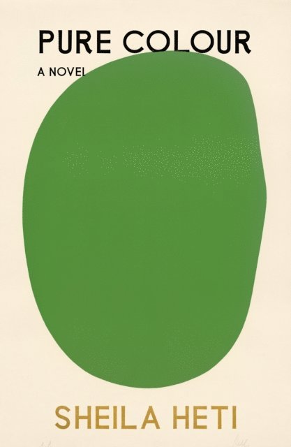Sheila Heti - Pure Colour, E-bok
