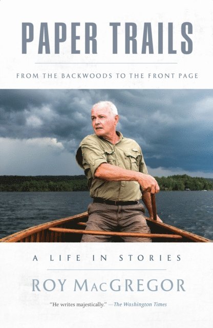 Roy MacGregor - Paper Trails, E-bok