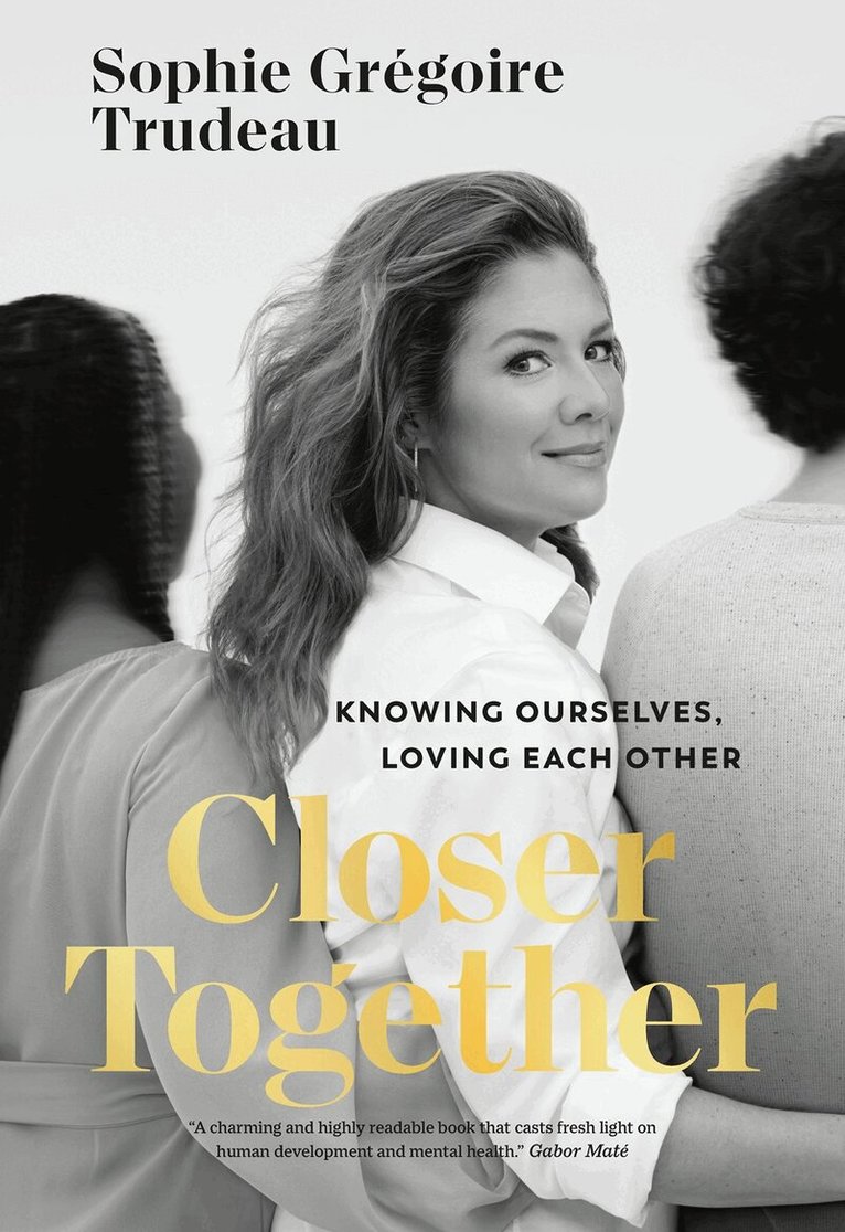 Sophie Gregoire Trudeau - Closer Together, Inbunden