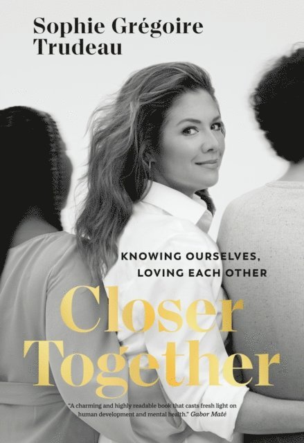 Sophie Gregoire Trudeau - Closer Together, E-bok