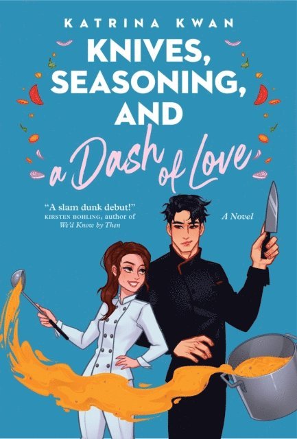 Katrina Kwan - Knives, Seasoning, and a Dash of Love, E-bok