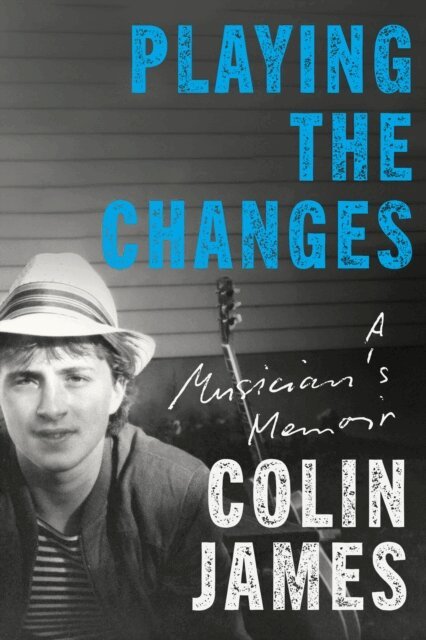 Colin James - Playing the Changes, E-bok