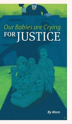 Mom - Our Babies are Crying for Justice, Inbunden. Tillgänglighet: Lägg i varukorg