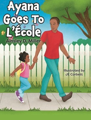 Ainsley D Miller - Ayana Goes To L'École, Inbunden. Tillgänglighet: Lägg i varukorg