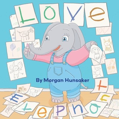 Morgan Hunsaker - Love Elephant, Häftad. Tillgänglighet: Lägg i varukorg