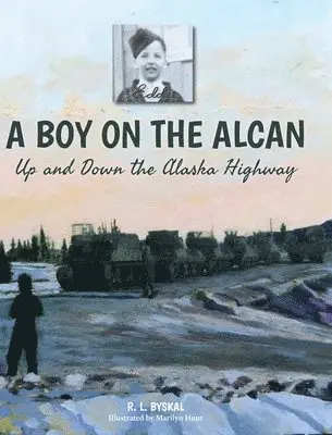 R L Byskal, Sarah Dodd - Boy on the Alcan, Inbunden. Tillgänglighet: Lägg i varukorg