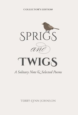 Terry-Lynn Johnson - Sprigs and Twigs, Inbunden