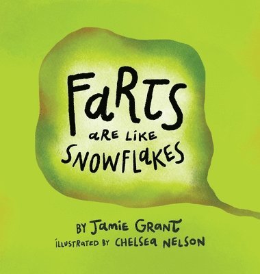Jamie Grant - Farts are like Snowflakes, Inbunden