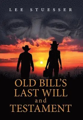 Lee Stuesser - Old Bill's Last Will and Testament, Inbunden. Tillgänglighet: Lägg i varukorg