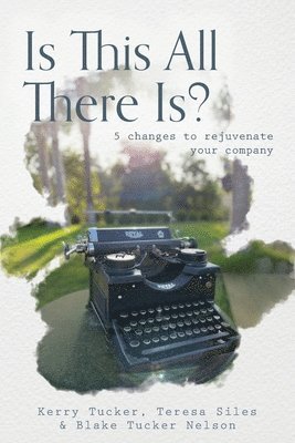 Kerry Tucker, Teresa Siles, Blake Tucker Nelson - Is This All There Is?, Häftad