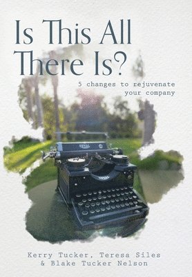 Kerry Tucker, Teresa Siles, Blake Tucker Nelson - Is This All There Is?, Inbunden