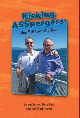 Jeremy Tolmie, Dave Ray, Joel Mark Harris - Kicking ASSpergers, Inbunden