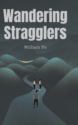 William Yu - Wandering Stragglers, Inbunden. Tillgänglighet: Lägg i varukorg