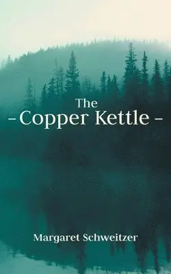 Margaret Schweitzer - Copper Kettle, Häftad. Tillgänglighet: Lägg i varukorg