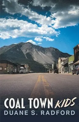 Duane S Radford - Coal Town Kids, Häftad. Tillgänglighet: Lägg i varukorg