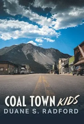 Duane S Radford - Coal Town Kids, Inbunden. Tillgänglighet: Lägg i varukorg