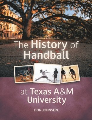 Don Johnson - History of Handball at Texas A&M University, Häftad