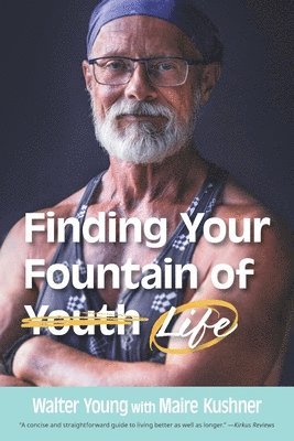 Walter Young, Maire Kushner - Finding Your Fountain of Life, Häftad. Tillgänglighet: Lägg i varukorg