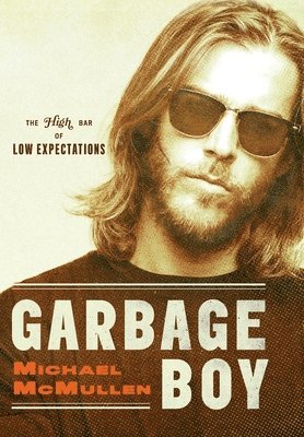 Michael McMullen - Garbage Boy, Inbunden. Tillgänglighet: Lägg i varukorg