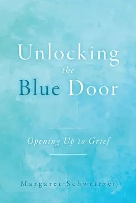 Margaret Schweitzer - Unlocking the Blue Door, Häftad. Tillgänglighet: Lägg i varukorg