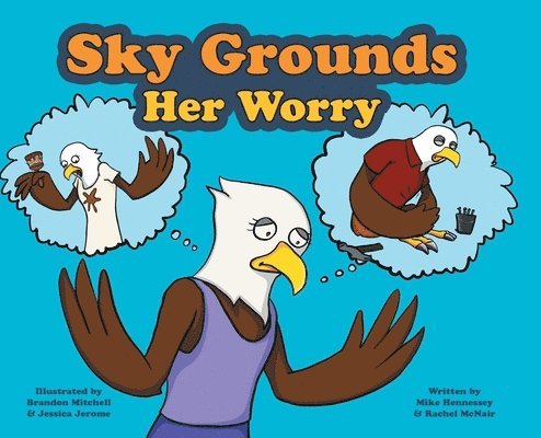 Mike Hennessey, Rachel McNair - Sky Grounds Her Worry, Inbunden