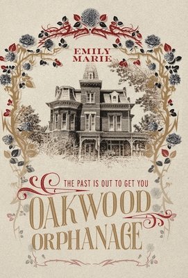 Emily Marie - Oakwood Orphanage, Inbunden