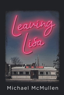 Michael McMullen - Leaving Lisa, Häftad. Tillgänglighet: Lägg i varukorg