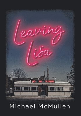 Michael McMullen - Leaving Lisa, Inbunden. Tillgänglighet: Lägg i varukorg