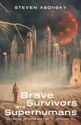 Steven Asovsky - Brave Survivors are Superhumans, Häftad. Tillgänglighet: Lägg i varukorg