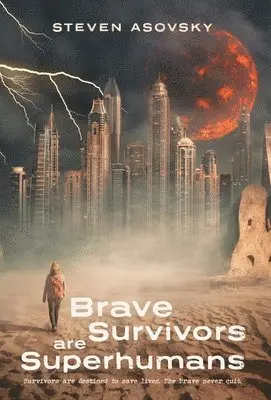 Steven Asovsky - Brave Survivors are Superhumans, Inbunden. Tillgänglighet: Lägg i varukorg