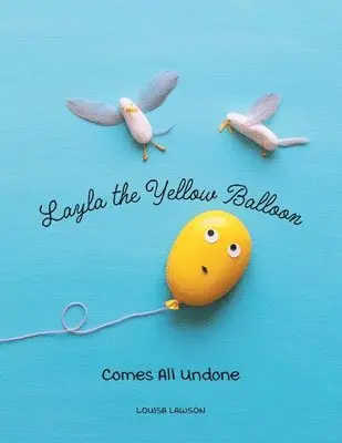 Louisa Lawson - Layla the Yellow Balloon Comes All Undone, Häftad. Tillgänglighet: Lägg i varukorg