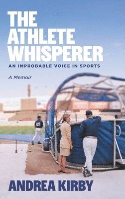 Andrea Kirby - Athlete Whisperer, Inbunden. Tillgänglighet: Lägg i varukorg