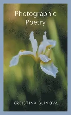 Kreistina Blinova - Photographic Poetry, Häftad. Tillgänglighet: Lägg i varukorg
