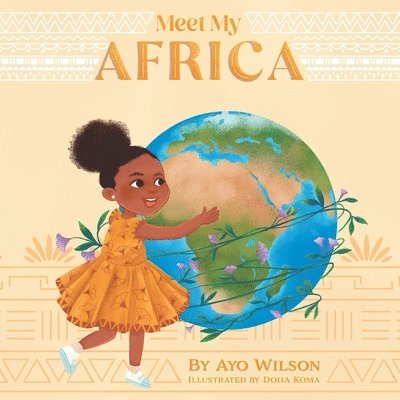 Ayo Wilson - Meet My Africa, Häftad. Tillgänglighet: Lägg i varukorg