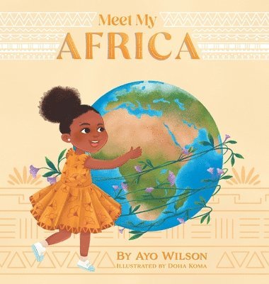 Ayo Wilson - Meet My Africa, Inbunden. Tillgänglighet: Lägg i varukorg